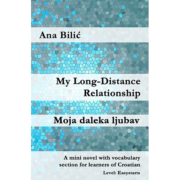My Long-Distance Relationship / Moja daleka ljubav, Ana Bilic