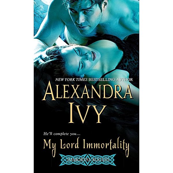 My Lord Immortality / Immortal Rogues Bd.3, Alexandra Ivy