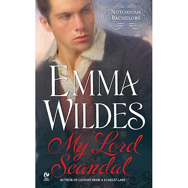 My Lord Scandal / Notorious Bachelors Bd.1, Emma Wildes