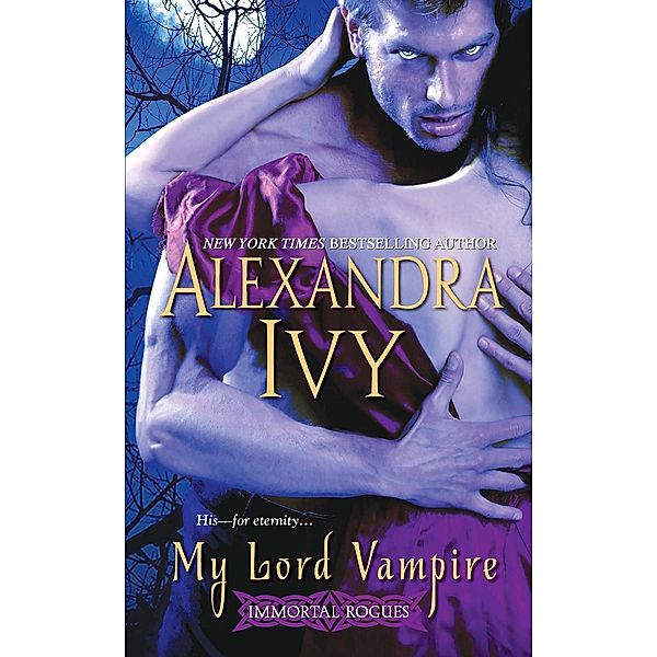 My Lord Vampire / Immortal Rogues Bd.1, Alexandra Ivy