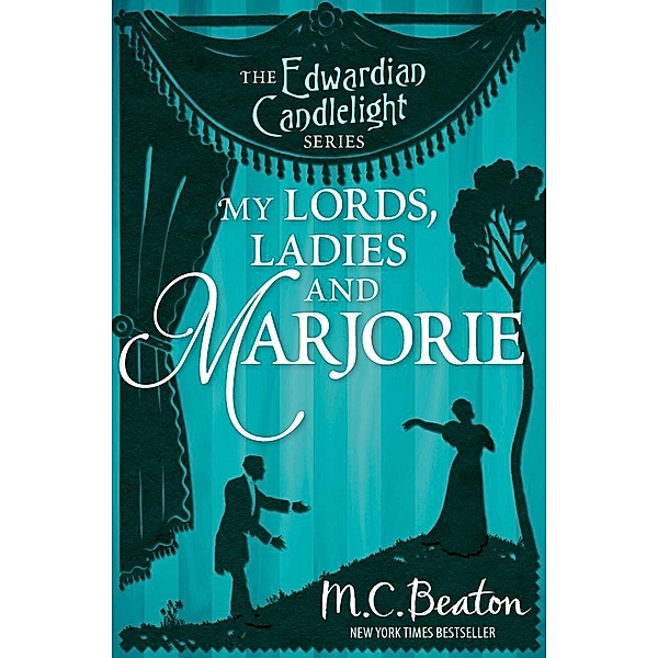 My Lords, Ladies and Marjorie / Edwardian Candlelight Bd.13, M. C. Beaton