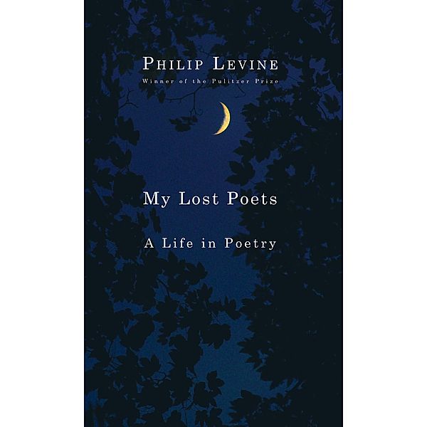 My Lost Poets, Philip Levine