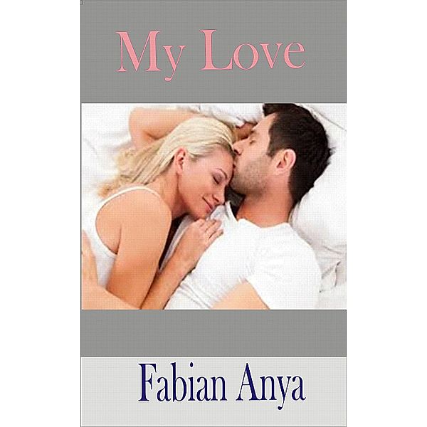 My Love, Fabian Anya