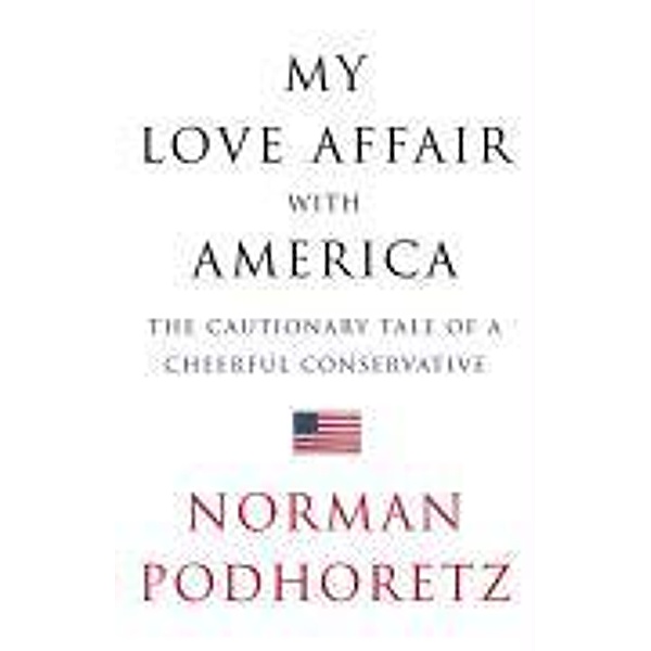 My Love Affair with America, Norman Podhoretz