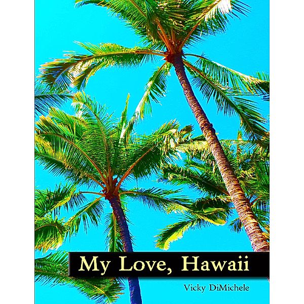 My Love, Hawaii, Vicky DiMichele