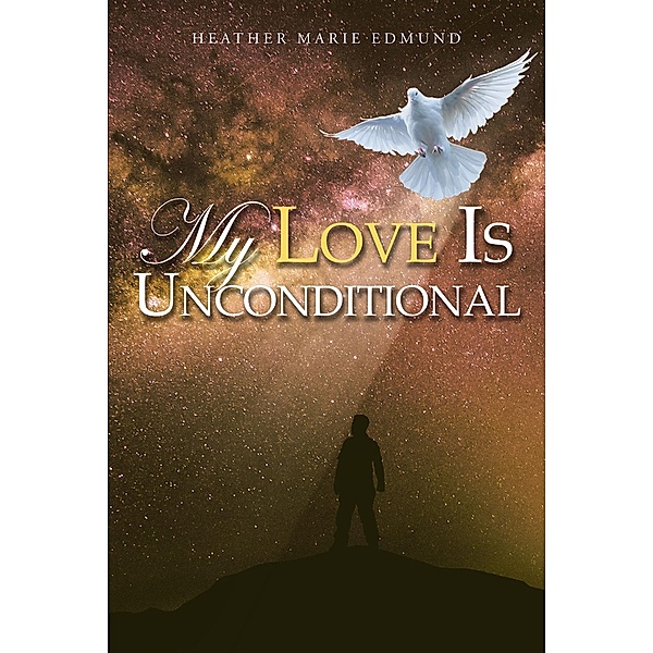 My Love Is Unconditional, Heather Marie Edmund