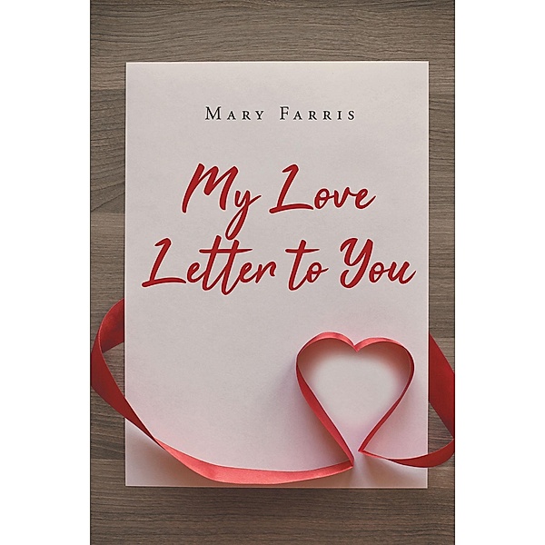 My Love Letter to You, Mary Farris