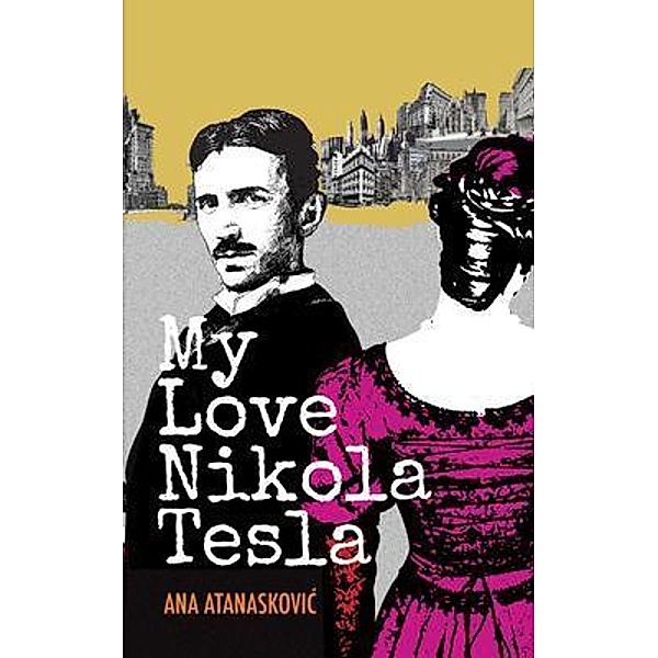 My Love Nikola Tesla, Ana Atanaskovic