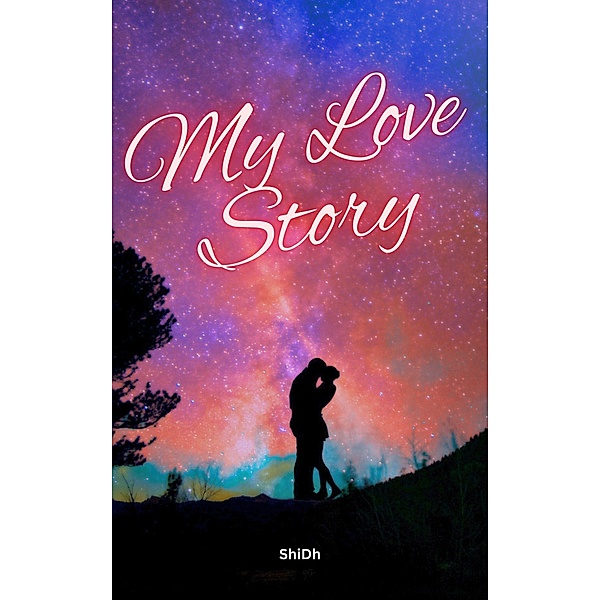 My Love Story, ShiDh