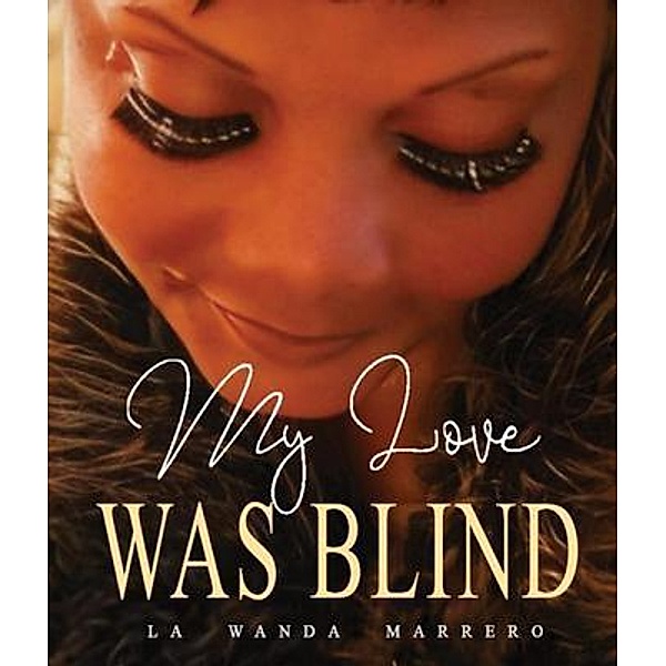 My Love Was Blind, La Wanda Marrero