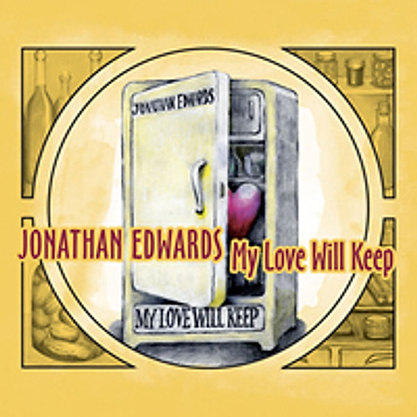 My Love Will Keep, Jonathan Edwards