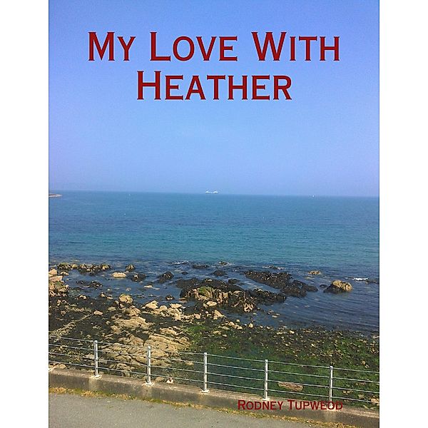 My Love With Heather, Rodney Tupweod