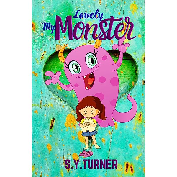 My Lovely Monster (EPIC BOOKS, #6) / EPIC BOOKS, S. Y. Turner