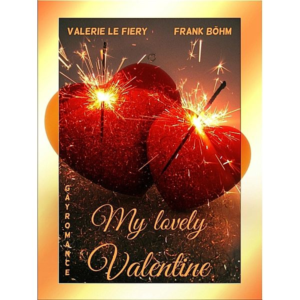 My lovely Valentine, Valerie le Fiery, Frank Böhm