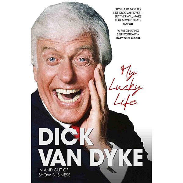 My Lucky Life in and Out of Show Business - Dick Van Dyke, Dick Van Dyke