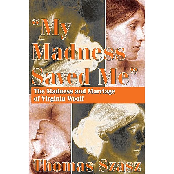 My Madness Saved Me, Thomas Szasz