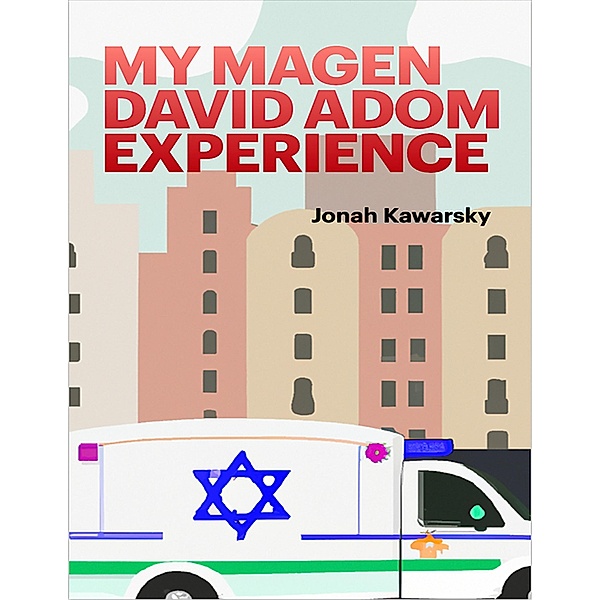 My Magen David Adom Experience, Jonah Kawarsky
