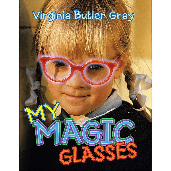 My Magic Glasses, Virginia Butler Gray