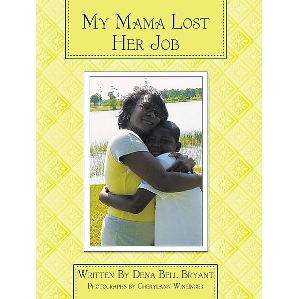 My Mama Lost Her Job, Dena Bell Bryant
