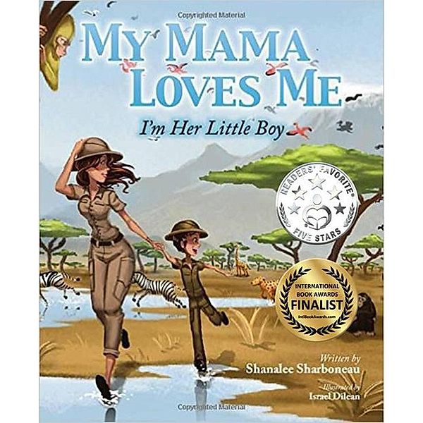 My Mama Loves Me: I'm Her Little Boy (My Family Loves Me, #1) / My Family Loves Me, Shanalee Sharboneau