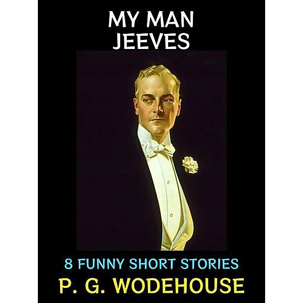 My Man Jeeves / P. G. Wodehouse Collection Bd.1, P. G. Wodehouse