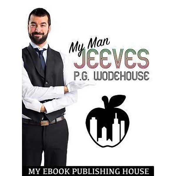 My Man Jeeves / SC Active Business Development SRL, P. G. Wodehouse