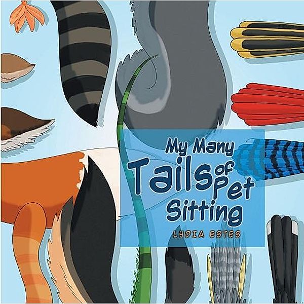 My Many Tails of Pet Sitting, Lydia Estes