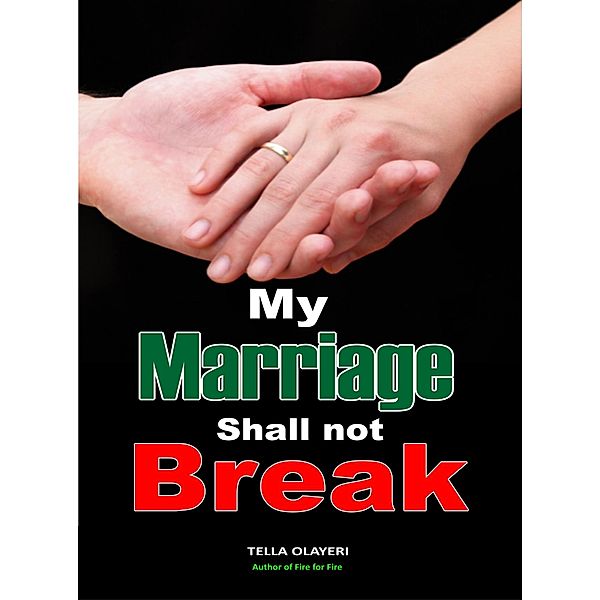 My Marriage Shall not Break, Tella Olayeri