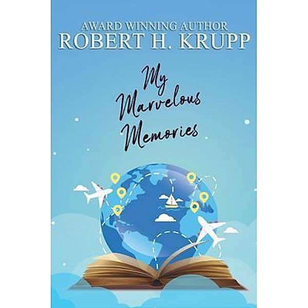 My Marvelous Memories, Robert Krupp
