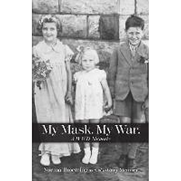 My Mask. My War. A WWII Memoir., Gary Metivier, Norma Thoeming