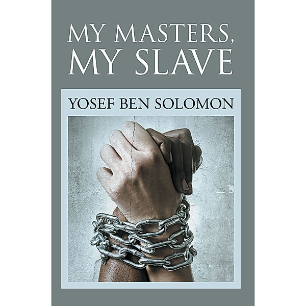 My Masters, My Slave, Yosef Ben Solomon