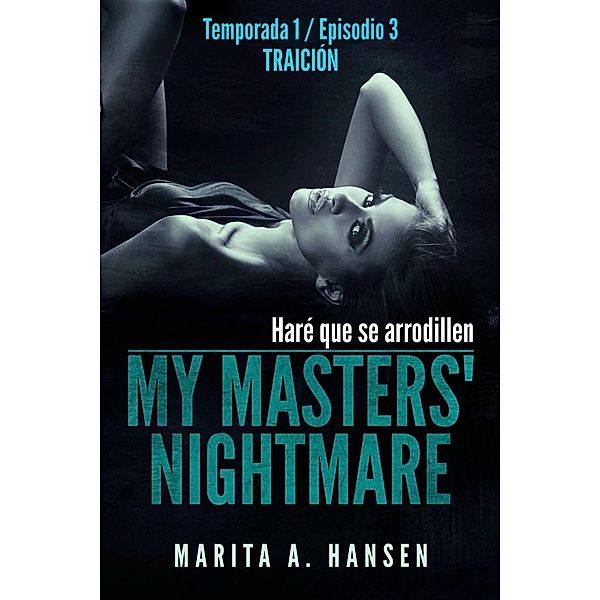 My Masters' Nightmare - Temporada 1, Episodio 3 - Traición, Marita A. Hansen
