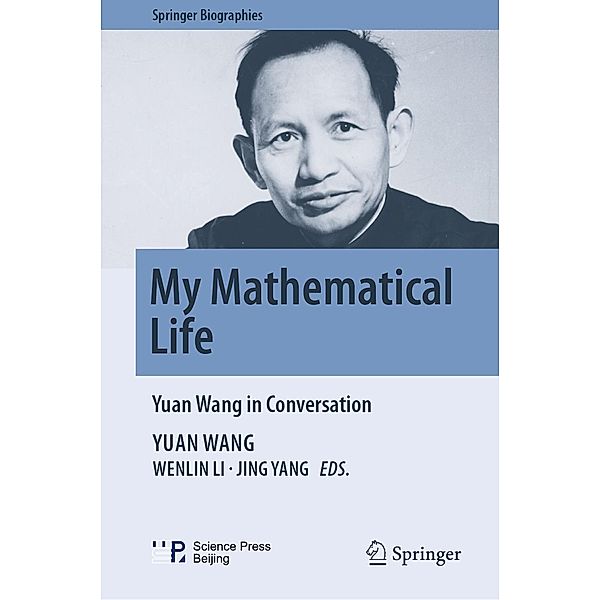 My Mathematical Life / Springer Biographies, Yuan Wang