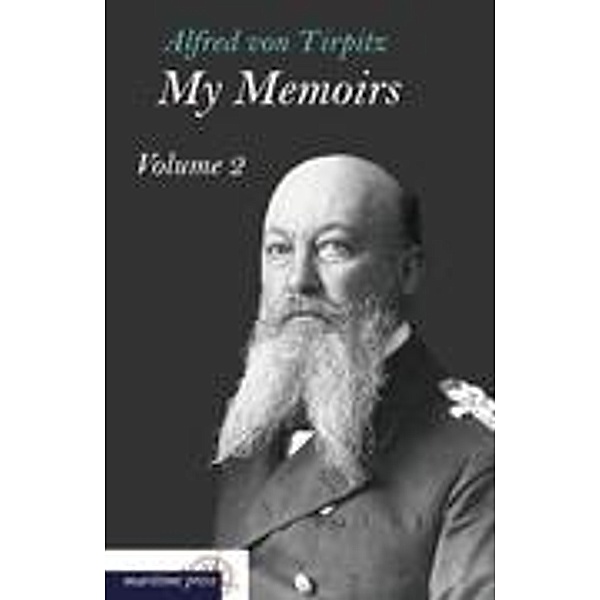My Memoirs.Vol.2, Alfred von Tirpitz