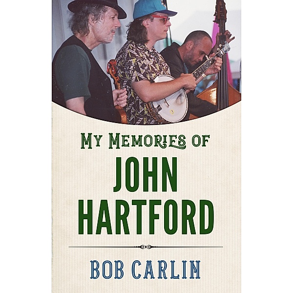 My Memories of John Hartford / American Made Music Series, Bob Carlin