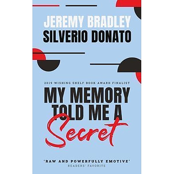 My Memory Told Me a Secret / Eiffel Tower Press, Jeremy C Bradley-Silverio Donato