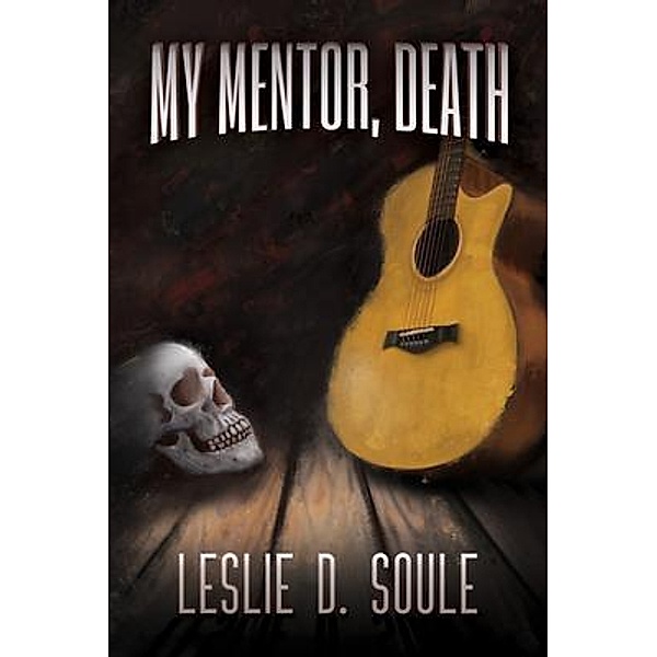 My Mentor, Death / Terror House Press, LLC, Leslie D. Soule