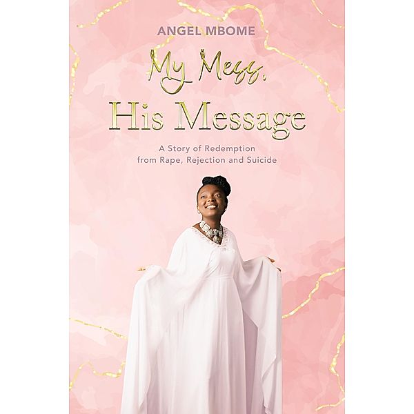 My Mess, His Message, Angel Mbome