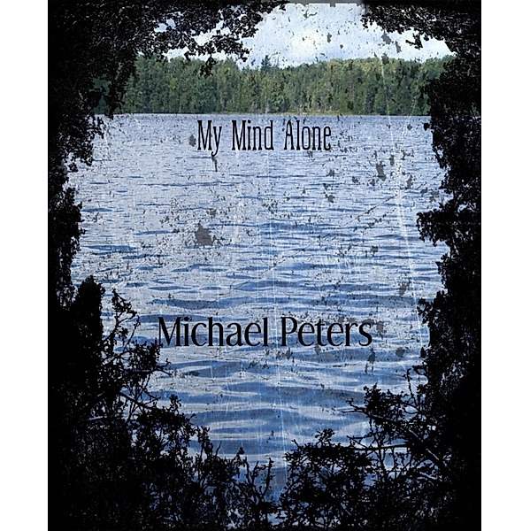 My Mind Alone, Michael Peters