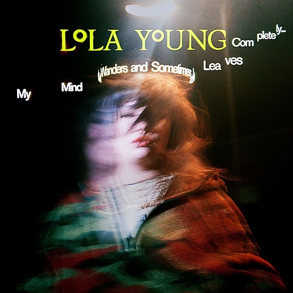 My Mind Wanders and Sometimes Leaves Completely, Lola Young