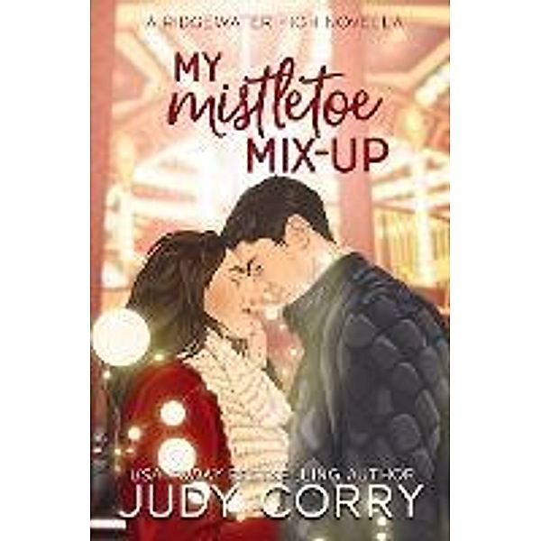 My Mistletoe Mix-Up (Ridgewater High Romance, #6) / Ridgewater High Romance, Judy Corry