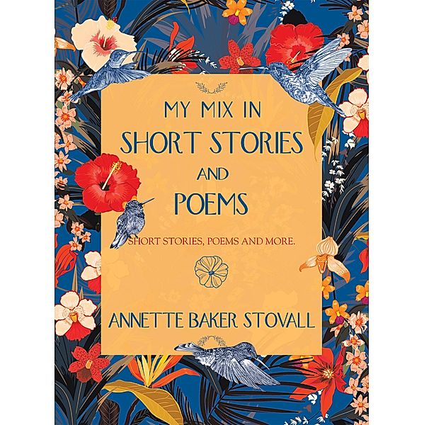 My Mix in Short Stories and Poems, Annette Baker Stovall