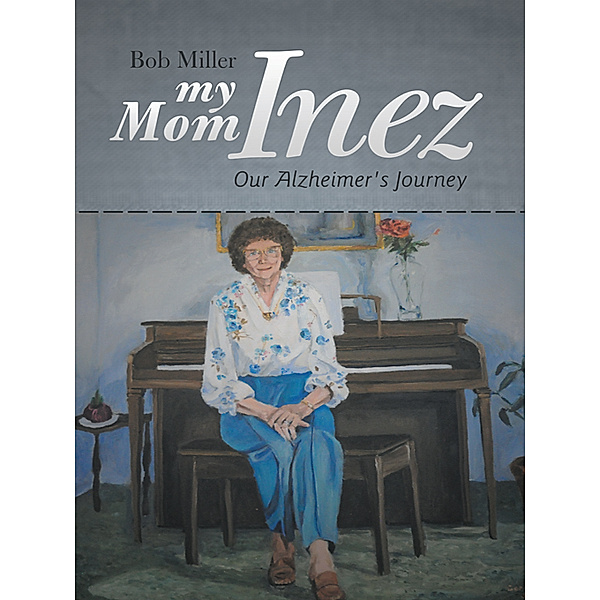 My Mom Inez, Bob Miller