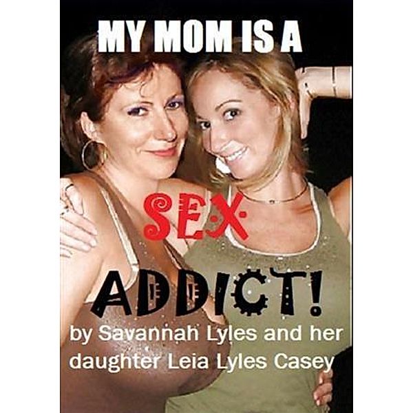 My Mom is a Sex Addict, Savannah Lyles