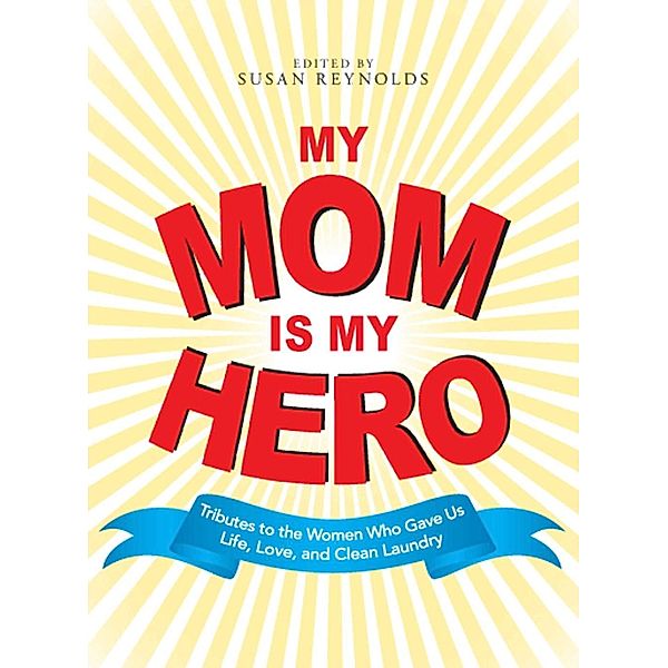 My Mom Is My Hero, Susan Reynolds