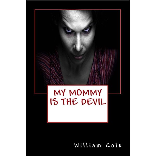My Mommy is the Devil / YourSpecs, William Cole
