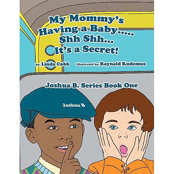 My Mommy's Having a Baby..... Sh Sh… It's a Secret!, Linda Cobb