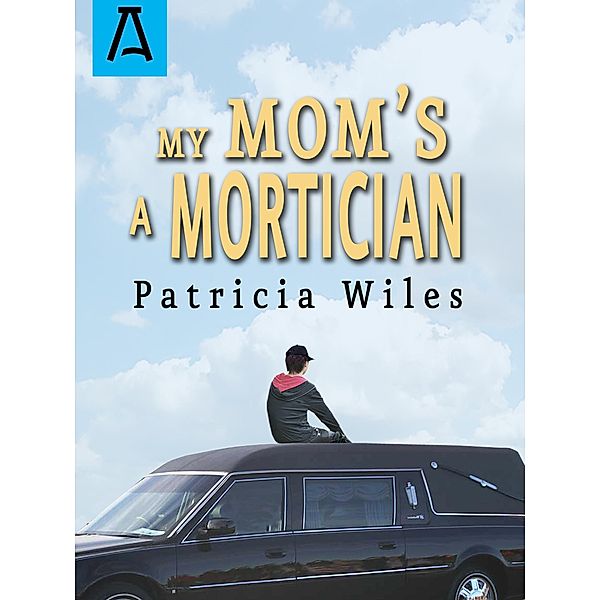 My Mom's a Mortician, Patricia Wiles