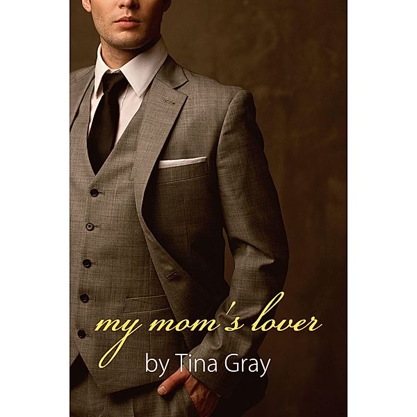 My Mom's Lover, Tina Gray