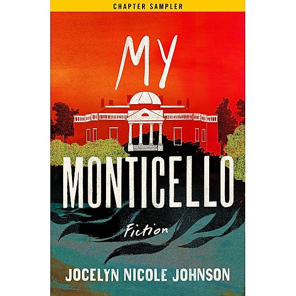My Monticello: Chapter Sampler / Henry Holt and Co., Jocelyn Nicole Johnson